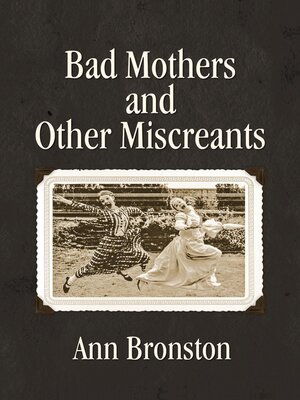 cover image of Bad Mothers and Other Miscreants